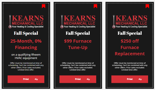 Current coupons for Kearns Mechanical; 25-month, 0% financing on qualifying Rheem HVAC equipment; $99 Furnace Tune-Up; $250 Off Furnace Replacement